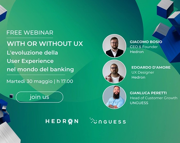 hedron Webinar online UX banking unguess edoardo d'amore giacomo bosio gianluca peretti